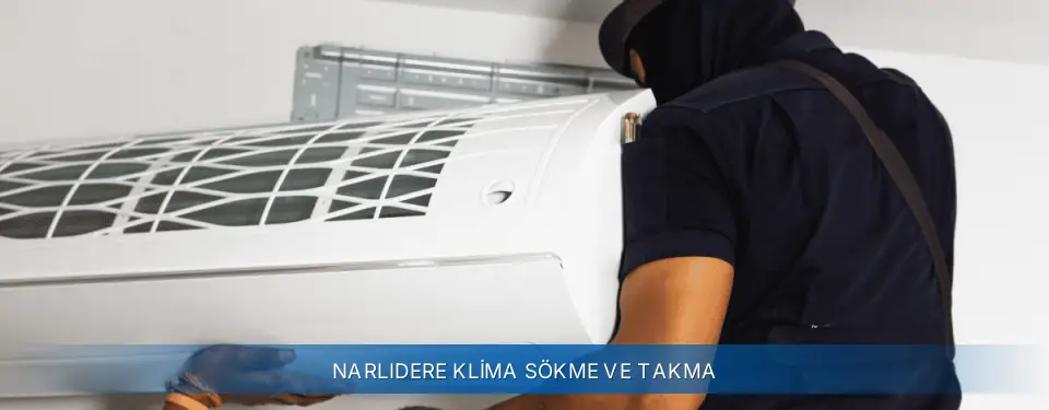 Narlıdere İlçemi AUX Klima Sökme ve Takma